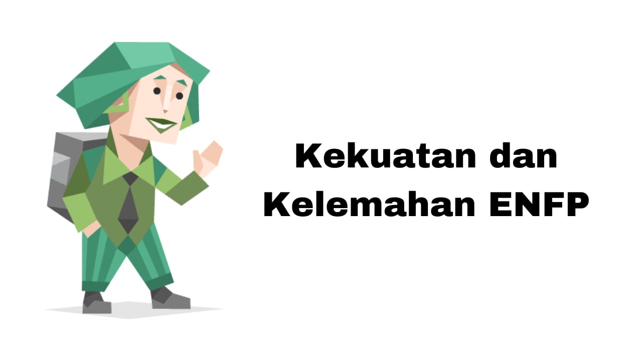 Kekuatan dan Kelemahan ENFP