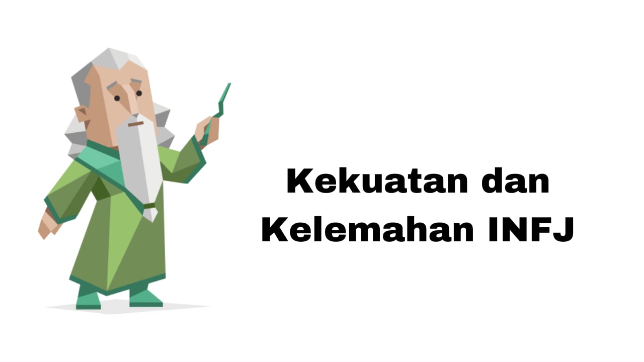Kekuatan dan Kelemahan INFJ