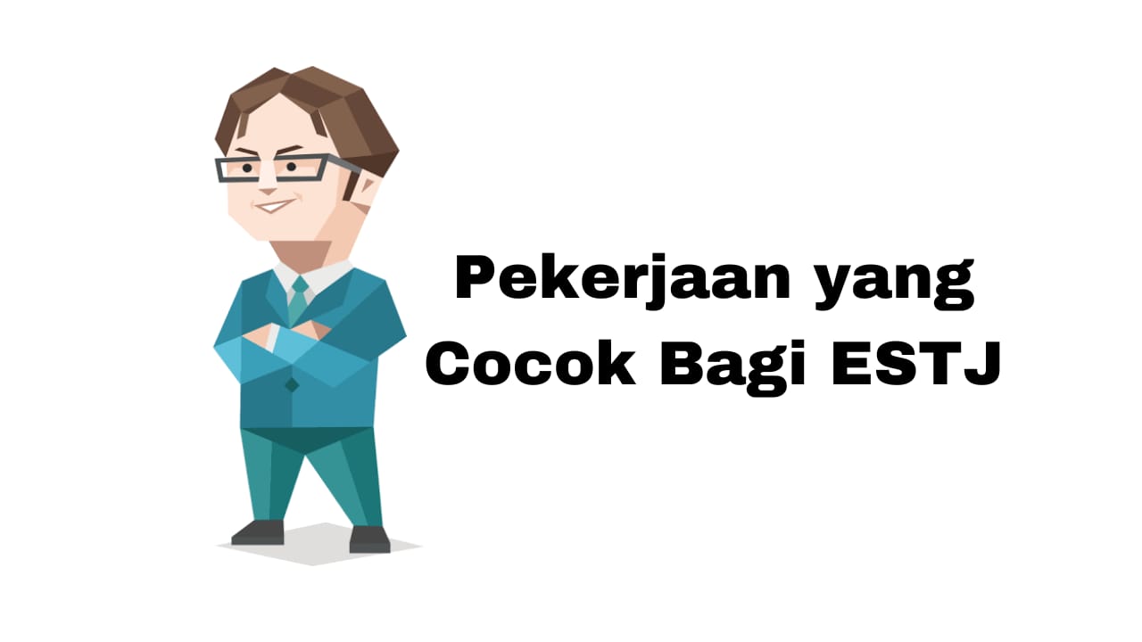 Pekerjaan yang Cocok Bagi ESTJ